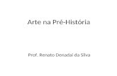 Arte na Pré-História Prof. Renato Denadai da Silva.