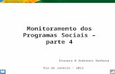 SAGI Secretaria de Avaliação e Gestão da Informção Monitoramento dos Programas Sociais – parte 4 Dionara B Andreani Barbosa Rio de Janeiro - 2012.