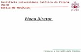Pontifícia Universidade Católica do Paraná - PUCPR Escola de NEGÓCIOS Finanças e Contabilidade Pública Plano Diretor.