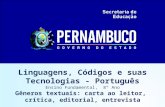 Linguagens, Códigos e suas Tecnologias - Português Ensino Fundamental, 8° Ano Gêneros textuais: carta ao leitor, crítica, editorial, entrevista.