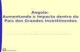 The World Bank Angola: Aumentando o Impacto dentro do País dos Grandes Investimentos.