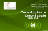 Tecnologias e Comunicação Web 2.0 Docente: Vânia Janela Trabalho realizado por: Nuno Santos.