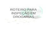 ROTEIRO PARA INSPEÇÃO EM DROGARIAS. 1-ADMINISTRAÇÃO E INFORMAÇÕES GERAIS.