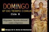 Monjas de S. Bento de Montserrat Digamos “Kyrie eleison” com o leproso Ciclo B 6º DO TEMPO COMUM.