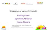Tratamento da Informação Otília Freires Rosimeri Meirelles Sonia Silveira Material elaborado pelas orientadoras da UNISINOS.