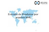 1 Entrada de Produtos por arquivo XML. Objetivo: A importação de produtos através do arquivo XML da nota fiscal eletrônica permite o controle de estoque.