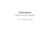 Literatura Modernismo II tempo Prof. Heitor Gribl.