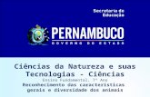 Ciências da Natureza e suas Tecnologias - Ciências Ensino Fundamental, 7º Ano Reconhecimento das características gerais e diversidade dos animais.