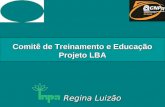 Regina Luizão Comitê de Treinamento e Educação Projeto LBA.