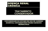 TRATAMENTO CONSERVADOR DOENÇA RENAL CRÔNICA UNIVERSIDADE DO ESTADO DO RIO DE JANEIRO HOSPITAL UNIVERSITÁRIO PEDRO ERNESTO NEFROLOGIA.