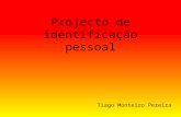 Projecto de identificação pessoal Tiago Monteiro Pereira.