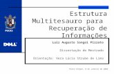 PUCRS Porto Alegre, 8 de Janeiro de 2003 Estrutura Multitesauro para Recuperação de Informações Luiz Augusto Sangoi Pizzato Dissertação de Mestrado Orientação: