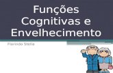 Funções Cognitivas e Envelhecimento Florindo Stella.