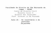 Faculdade de Direito de São Bernardo do Campo – FDSBC Curso de Direito Civil Direito Civil V Direito das Sucessões Prof. Estevan Lo Ré Pousada Aula 25.