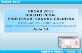 PROAB 2013 DIREITO PENAL – AULA 14 PROAB 2013 DIREITO PENAL PROFESSOR: SANDRO CALDEIRA  .
