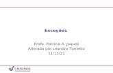 Exceções Profa. Patrícia A. Jaques Alterada por Leandro Tonietto abr-15.
