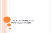 O ATENDIMENTO PUBLICITÁRIO. Formação: Comunicação social, propaganda, administração, economia, sociologia, psicologia, relações publicas e jornalismo.