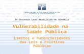 1 IV Encontro Luso-Brasileiro de Bioética Vulnerabilidade na Saúde Pública Limites e Potencialidades das Leis e Políticas Públicas CONSELHO NACIONAL DE.