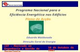 Programa Nacional para a Eficiência Energética nos Edifícios Plano de Acção 18 de Outubro de 2003 IST - Mestrado em Engenharia e Gestão de Tecnologia.
