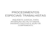 PROCEDIMENTOS ESPECIAIS TRABALHISTAS INQUÉRITO JUDICIAL PARA APURAÇÃO DE FALTA GRAVE, DISSÍDIO COLETIVO E AÇÃO DE CUMPRIMENTO.
