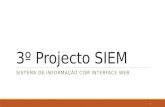 3º Projecto SIEM SISTEMA DE INFORMAÇÃO COM INTERFACE WEB 1.