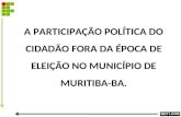 A PARTICIPAÇÃO POLÍTICA DO CIDADÃO FORA DA ÉPOCA DE ELEIÇÃO NO MUNICÍPIO DE MURITIBA-BA.