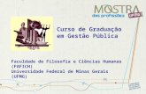 Curso de Graduação em Gestão Pública Faculdade de Filosofia e Ciências Humanas (FAFICH) Universidade Federal de Minas Gerais (UFMG)