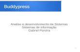Buddypress Analise e desenvolvimento de Sistemas Sistemas de informação Gabriel Pereira 1.