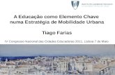 A Educação como Elemento Chave numa Estratégia de Mobilidade Urbana Tiago Farias Conferência Mobilidade Eléctrica Torres Vedras, 29 de Abril de 2011 Tiago.