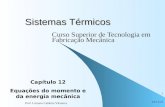 14/4/2015 Prof. Luciano Caldeira Vilanova 1 Sistemas Térmicos Curso Superior de Tecnologia em Fabricação Mecânica Capítulo 12 Equações do momento e da.