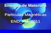 Ensaios de Materiais Partículas Magnéticas END_PM_2011.