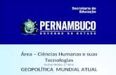 Área – Ciências Humanas e suas Tecnologias Ensino Médio, 2ª Série GEOPOLÍTICA MUNDIAL ATUAL.