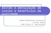 1 Gestão e mensuração de custos e benefícios da qualidade André Bortolaso Stievano Cicely Hung João Paulo H. Naccarato.