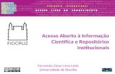 Fernando César Lima Leite Universidade de Brasília Acesso Aberto à Informação Científica e Repositórios Institucionais.