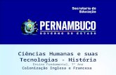 Ciências Humanas e suas Tecnologias - História Ensino Fundamental, 7º Ano Colonização Inglesa e Francesa.