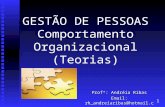GESTÃO DE PESSOAS Comportamento Organizacional (Teorias) Profª: Andréia Ribas Email: rh_andreiaribas@hotmail.com 1.