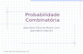 Probabilidade Combinatória João Paulo Silva do Monte Lima (jpsml@cin.ufpe.br)  2004, João Paulo Silva do Monte Lima.