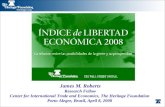 1 James M. Roberts Research Fellow Center for International Trade and Economics, The Heritage Foundation Porto Alegre, Brazil, April 8, 2008.
