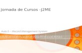 Jornada de Cursos -J2ME Aula 5 – Record Management System.