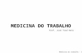 MEDICINA DO TRABALHO Prof. José Trad Neto Medicina do trabalho - 2009.