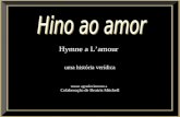 Hymne a L’amour uma história verídica Colaboração de Beatriz Mitchell nosso agradecimento a.