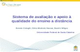 Sistema de avaliação e apoio à qualidade do ensino a distância Renato Cislaghi, Silvia Modesto Nassar, Beatriz Wilges Universidade Federal de Santa Catarina.