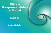 Ética e Responsabilidade Social Amir Abdala Aula 5.