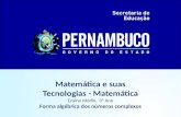 Matemática e suas Tecnologias - Matemática Ensino Médio, 3º Ano Forma algébrica dos números complexos.