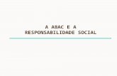 A ABAC E A RESPONSABILIDADE SOCIAL. E Em várias ocasiões nosso negócio teve que adaptar-se a novos cenários. Existe agora outro componente do cenário.