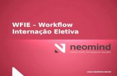 Www.neomind.com.br WFIE – Workflow Internação Eletiva.