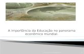 A importância da Educação no panorama econômico mundial. Prof. Luiz Carlos Omena Júnior1.