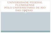 UNIVERSIDADE FEDERAL FLUMINENSE PÓLO UNIVERSITÁRIO DE RIO DAS OSTRAS.