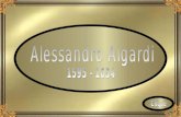 ALESSANDRO ALGARDI Bolonha, 1595 – Roma 1654 Arquiteto, escultor e projetista, Algardi começou sua vida artística sob a orientação da Carracci Academy.