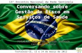 Conversando sobre Gestão de Risco em Serviços de Saúde Patricia Fernanda Toledo Barbosa CVISS/NUVIG/ANVISA 13° Encontro Nacional da Rede Sentinela Fortaleza-CE,